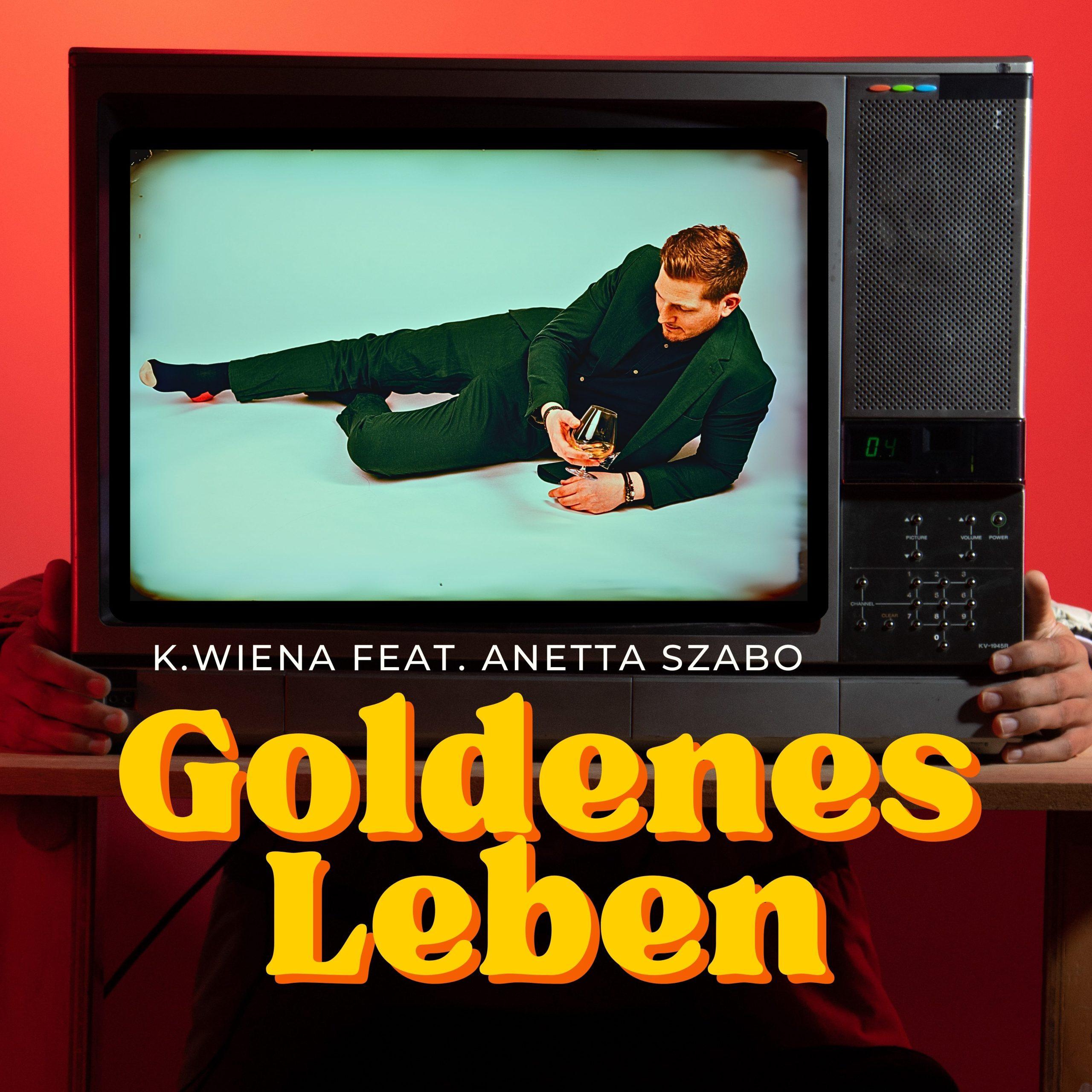 K.WIENA feat. Anetta Szabo - Goldenes Leben